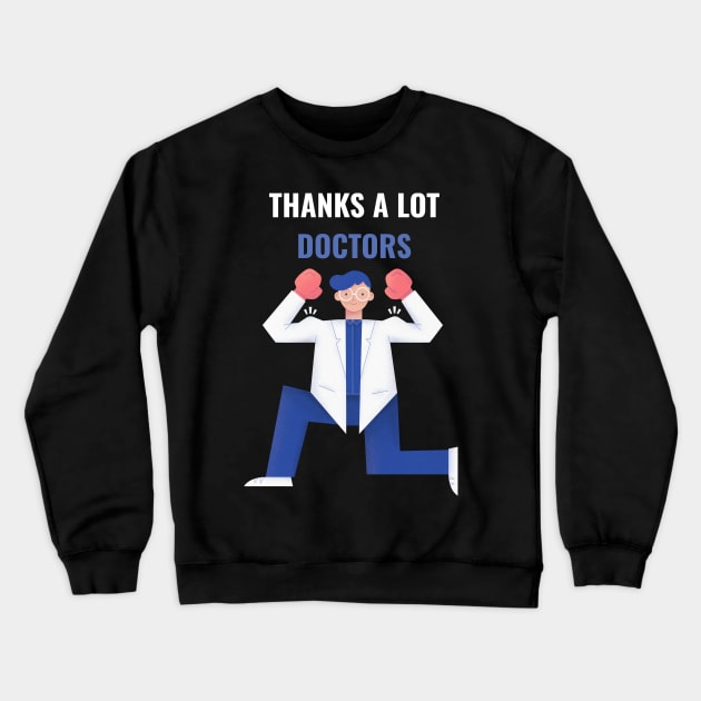 Thanks a lot doctors Crewneck Sweatshirt by Takhail